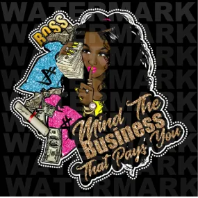 T-shirt Transfer Sheet, "Mind the business that pays you!" outlined in blinging crystals for HEAT PRESSING on garments, Htv Appliques,